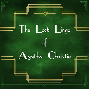 The "Lost Lingo" of Agatha Christie in Elgin