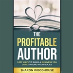 If You Are Writing and Haven’t Yet Read “The Profitable Author,” You Probably Should