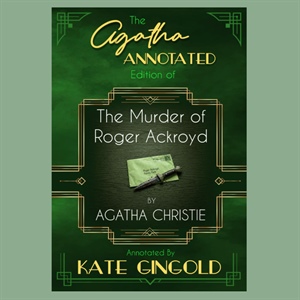 It's Published! Check Out the Agatha Annotated Version of "Roger Ackroyd"